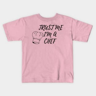 COOK CHEF  humor gift 2020 : trust me i'am a chef Kids T-Shirt